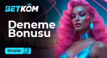 Betkom Deneme Bonusu